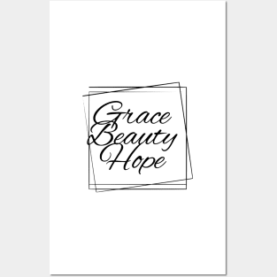 Grace Beauty Hope Posters and Art